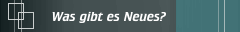 Was gibt es Neues?